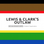 Lewis & Clark Law School's Outlaw Student Organization for LGBTQ