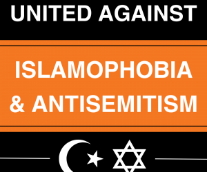 United Against Islamophobia and Antisemitism