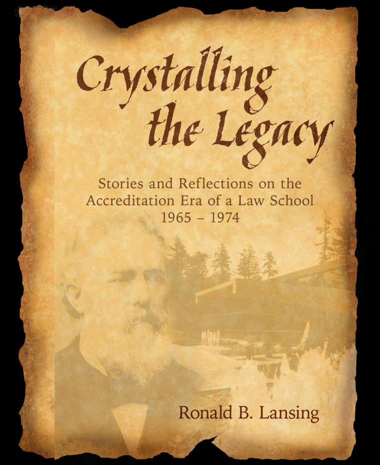 A Law School History by Ron Lansing, Professor Emeritus