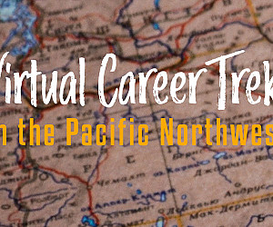Virtual Career Treks in the Pacific Northwest