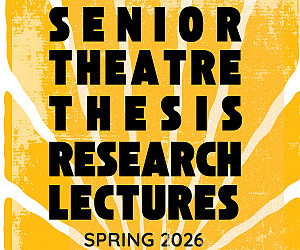 Senior Theatre Thesis Research Lectures